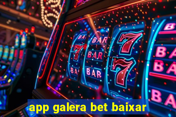 app galera bet baixar